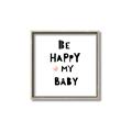 Picture of Be Happy my Baby _GroupedProduct_Square_Mini_ _GroupedProduct_Square_Canvas_Framed_