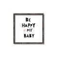 Picture of Be Happy my Baby _GroupedProduct_Square_Mini_ _GroupedProduct_Square_Canvas_Framed_