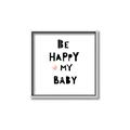 Picture of Be Happy my Baby _GroupedProduct_Square_Mini_ _GroupedProduct_Square_Canvas_Framed_