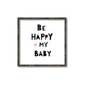 Picture of Be Happy my Baby _GroupedProduct_Square_Mini_ _GroupedProduct_Square_Canvas_Framed_