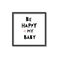 Picture of Be Happy my Baby _GroupedProduct_Square_Mini_ _GroupedProduct_Square_Canvas_Framed_