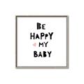 Picture of Be Happy my Baby _GroupedProduct_Square_Mini_ _GroupedProduct_Square_Canvas_Framed_
