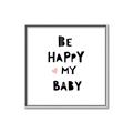 Picture of Be Happy my Baby _GroupedProduct_Square_Mini_ _GroupedProduct_Square_Canvas_Framed_