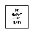 Picture of Be Happy my Baby _GroupedProduct_Square_Mini_ _GroupedProduct_Square_Canvas_Framed_