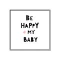 Picture of Be Happy my Baby _GroupedProduct_Square_Mini_ _GroupedProduct_Square_Canvas_Framed_