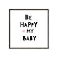 Picture of Be Happy my Baby _GroupedProduct_Square_Mini_ _GroupedProduct_Square_Canvas_Framed_