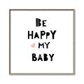 Picture of Be Happy my Baby _GroupedProduct_Square_Mini_ _GroupedProduct_Square_Canvas_Framed_
