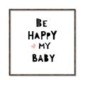 Picture of Be Happy my Baby _GroupedProduct_Square_Mini_ _GroupedProduct_Square_Canvas_Framed_