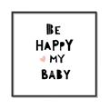 Picture of Be Happy my Baby _GroupedProduct_Square_Mini_ _GroupedProduct_Square_Canvas_Framed_