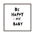 Picture of Be Happy my Baby _GroupedProduct_Square_Mini_ _GroupedProduct_Square_Canvas_Framed_