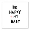 Picture of Be Happy my Baby _GroupedProduct_Square_Mini_ _GroupedProduct_Square_Canvas_Framed_