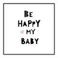 Picture of Be Happy my Baby _GroupedProduct_Square_Mini_ _GroupedProduct_Square_Canvas_Framed_