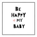 Picture of Be Happy my Baby _GroupedProduct_Square_Mini_ _GroupedProduct_Square_Canvas_Framed_