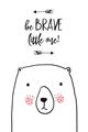 Picture of Be Brave Bear _GroupedProduct_Rectangle_Portrait_Mini_ _GroupedProduct_Rectangle_Portrait_Unframed_Print_Only_