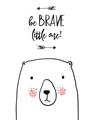 Picture of Be Brave Bear _GroupedProduct_Rectangle_Portrait_Mini_ _GroupedProduct_Rectangle_Portrait_Unframed_Print_Only_