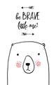 Picture of Be Brave Bear _GroupedProduct_Rectangle_Portrait_Mini_ _GroupedProduct_Rectangle_Portrait_Unframed_Print_Only_