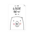 Picture of Be Brave Bear _GroupedProduct_Rectangle_Portrait_Mini_ _GroupedProduct_Rectangle_Portrait_Unframed_Print_Only_