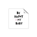 Picture of Be Happy my Baby _GroupedProduct_Square_Mini_ _GroupedProduct_Square_Unframed_Print_Only_