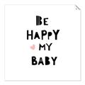 Picture of Be Happy my Baby _GroupedProduct_Square_Mini_ _GroupedProduct_Square_Unframed_Print_Only_