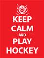 Picture of Keep Calm Play Hockey Red _GroupedProduct_Rectangle_Portrait_Mini_ _GroupedProduct_Rectangle_Portrait_Unframed_Print_Only_