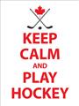 Picture of Keep Calm Play Hockey White  _GroupedProduct_Rectangle_Portrait_Mini_ _GroupedProduct_Rectangle_Portrait_Unframed_Print_Only_