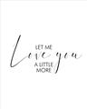 Picture of Let me Love you _GroupedProduct_Rectangle_Portrait_Mini_ _GroupedProduct_Rectangle_Portrait_Unframed_Print_Only_