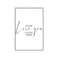 Picture of Let me Love you _GroupedProduct_Rectangle_Portrait_Mini_ _GroupedProduct_Rectangle_Portrait_Canvas_Framed_