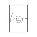 Picture of Let me Love you _GroupedProduct_Rectangle_Portrait_Mini_ _GroupedProduct_Rectangle_Portrait_Canvas_Framed_