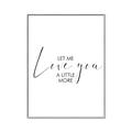 Picture of Let me Love you _GroupedProduct_Rectangle_Portrait_Mini_ _GroupedProduct_Rectangle_Portrait_Canvas_Framed_