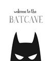 Picture of Welcome to the Batcave White _GroupedProduct_Rectangle_Portrait_Mini_ _GroupedProduct_Rectangle_Portrait_Unframed_Print_Only_