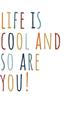 Picture of Life is Cool kids  _GroupedProduct_Rectangle_Portrait_Mini_ _GroupedProduct_Rectangle_Portrait_Unframed_Print_Only_