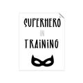 Picture of Superhero in Training _GroupedProduct_Rectangle_Portrait_Mini_ _GroupedProduct_Rectangle_Portrait_Unframed_Print_Only_
