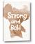 Picture of Strong and Bold