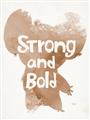 Picture of strong and bold _GroupedProduct_Rectangle_Portrait_Mini_ _GroupedProduct_Rectangle_Portrait_Unframed_Print_Only_