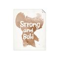 Picture of strong and bold _GroupedProduct_Rectangle_Portrait_Mini_ _GroupedProduct_Rectangle_Portrait_Unframed_Print_Only_