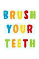 Picture of Brush your teeth multi Colour I _GroupedProduct_Rectangle_Portrait_Mini_ _GroupedProduct_Rectangle_Portrait_Unframed_Print_Only_