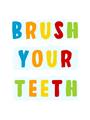 Picture of Brush your teeth multi Colour I _GroupedProduct_Rectangle_Portrait_Mini_ _GroupedProduct_Rectangle_Portrait_Unframed_Print_Only_