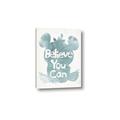 Picture of Believe you can  _GroupedProduct_Rectangle_Portrait_Mini_ _GroupedProduct_Rectangle_Portrait_Canvas_