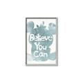 Picture of Believe you can  _GroupedProduct_Rectangle_Portrait_Mini_ _GroupedProduct_Rectangle_Portrait_Canvas_Framed_