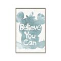 Picture of Believe you can  _GroupedProduct_Rectangle_Portrait_Mini_ _GroupedProduct_Rectangle_Portrait_Canvas_Framed_