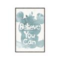 Picture of Believe you can  _GroupedProduct_Rectangle_Portrait_Mini_ _GroupedProduct_Rectangle_Portrait_Canvas_Framed_