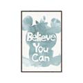 Picture of Believe you can  _GroupedProduct_Rectangle_Portrait_Mini_ _GroupedProduct_Rectangle_Portrait_Canvas_Framed_