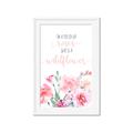 Picture of Be a Wild Flower _GroupedProduct_Rectangle_Portrait_Mini_ _GroupedProduct_Rectangle_Portrait_Framed_Matted_