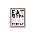 Picture of Eat Sleep Play Repeat Pink _GroupedProduct_Rectangle_Portrait_Mini_ _GroupedProduct_Rectangle_Portrait_Framed_Matted_