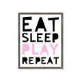 Picture of Eat Sleep Play Repeat Pink _GroupedProduct_Rectangle_Portrait_Mini_ _GroupedProduct_Rectangle_Portrait_Framed_Matted_