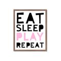 Picture of Eat Sleep Play Repeat Pink _GroupedProduct_Rectangle_Portrait_Mini_ _GroupedProduct_Rectangle_Portrait_Framed_Matted_