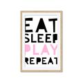 Picture of Eat Sleep Play Repeat Pink _GroupedProduct_Rectangle_Portrait_Mini_ _GroupedProduct_Rectangle_Portrait_Framed_Matted_