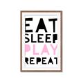 Picture of Eat Sleep Play Repeat Pink _GroupedProduct_Rectangle_Portrait_Mini_ _GroupedProduct_Rectangle_Portrait_Framed_Matted_
