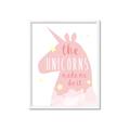 Picture of The Unicorns made me _GroupedProduct_Rectangle_Portrait_Mini_ _GroupedProduct_Rectangle_Portrait_Framed_Matted_