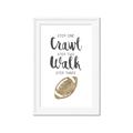 Picture of Crawl Walk Football _GroupedProduct_Rectangle_Portrait_Mini_ _GroupedProduct_Rectangle_Portrait_Framed_Matted_